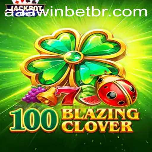 Discover the Excitement of 100BlazingClover